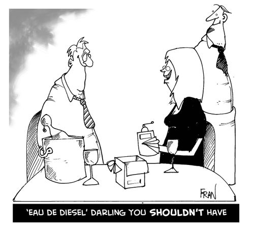 "'Eau de diesel' darling, you SHOULDN'T have."