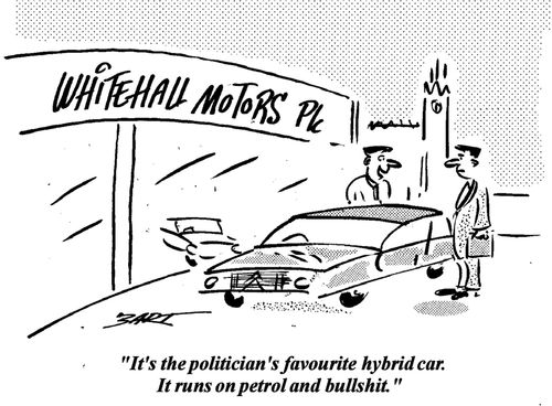 "It's the politician's favourite hybrid car. It runs on petrol and bulls**t."