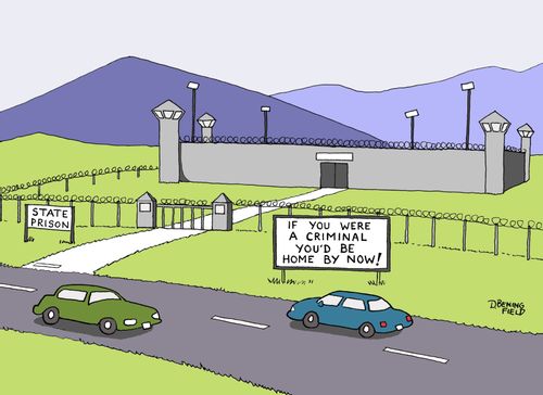 If you were a criminal you'd be home by now!