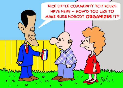 'Nice little community you folks have here -- How'd you like to make sure nobody ORGANIZES it?'