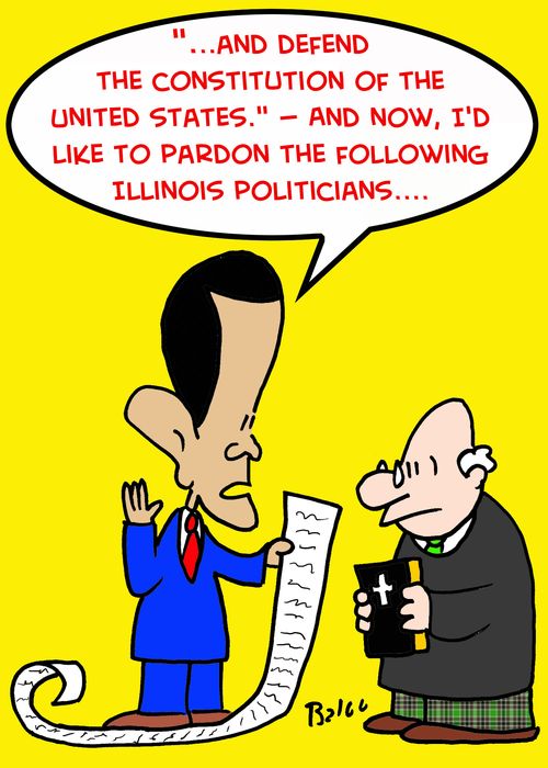 ''...And defend the Constitution of the United States.' -- And now, I'd like to pardon the following Illinois politicians....'