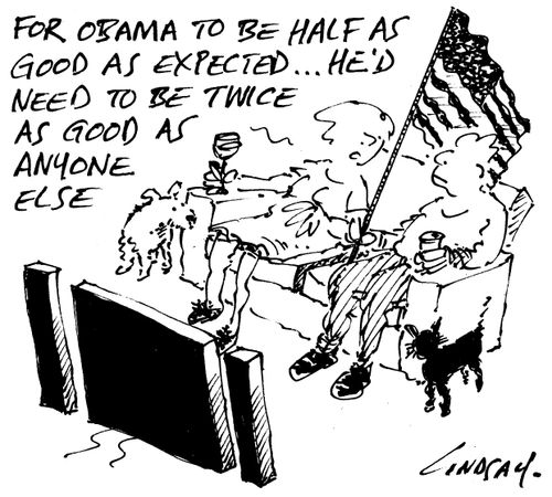 For Obama to be half as good as expected he'd need to be twice as good as anyone else.