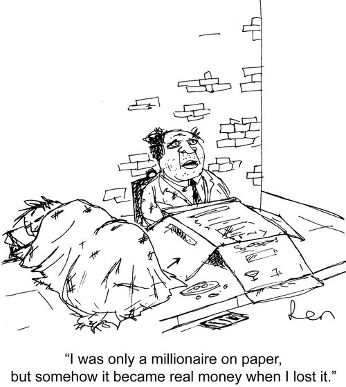 'I was only a millionaire on paper, but somehow it became real money when I lost it.'