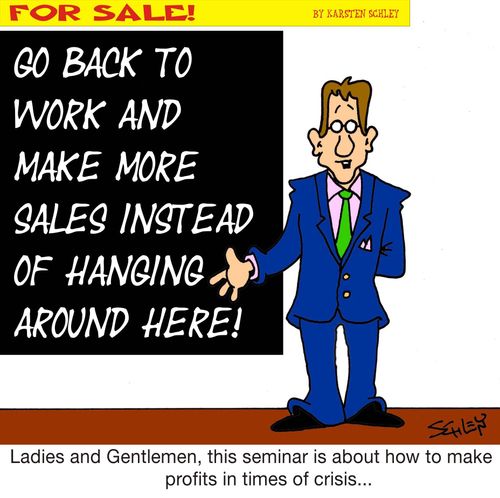 "Ladies and Gentlemen, this seminar is about how to make profits in times of crisis..."