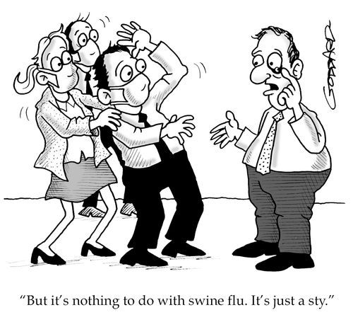 'But it's nothing to do with swine flu. It's just a sty.'