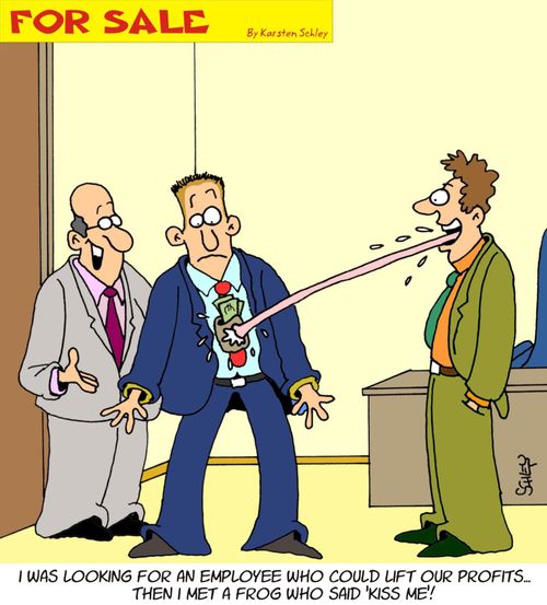 "I was looking for an employee who could lift our profits... then I met a frog who said 'Kiss me'!"