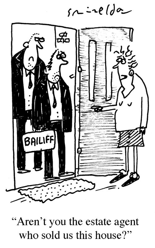 "Aren't you the estate agent who sold us this house?"