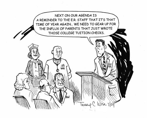 "Next on our agenda is a reminder to the E.R. staff that it's that time of year again...we need to gear up for the influx of parents that just wrote those college tuition checks."