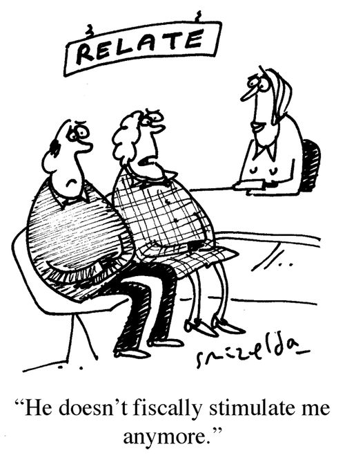 "He doesn't fiscally stimulate me anymore."