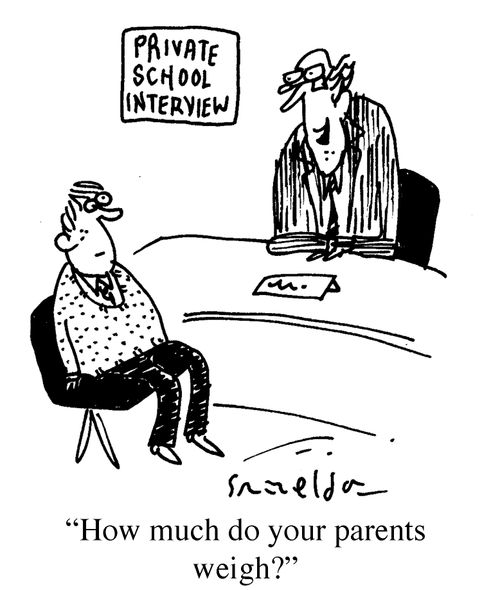 Private School Interview - 'How much do your parents weigh?'