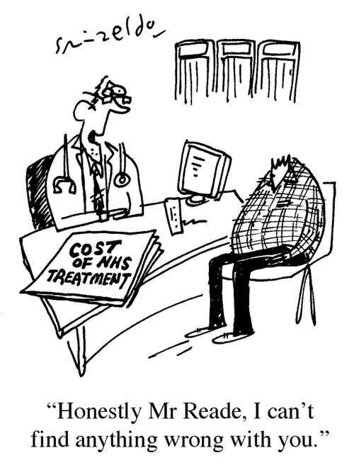 Cost Of NHS Treatment - 'Honestly Mr Reade, I can't find anything wrong with you.'