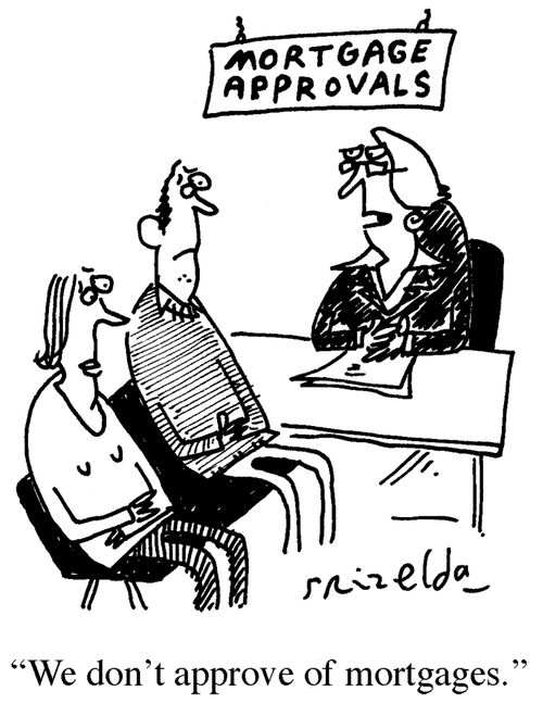 'We don't approve of mortgages.'