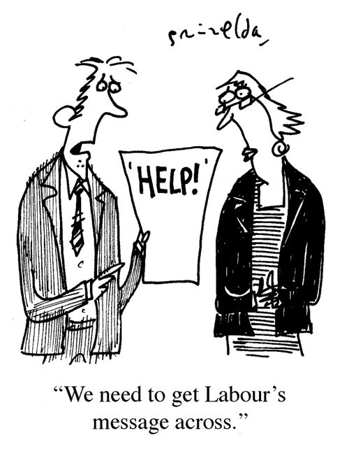 "We need to get Labour's message across!" 