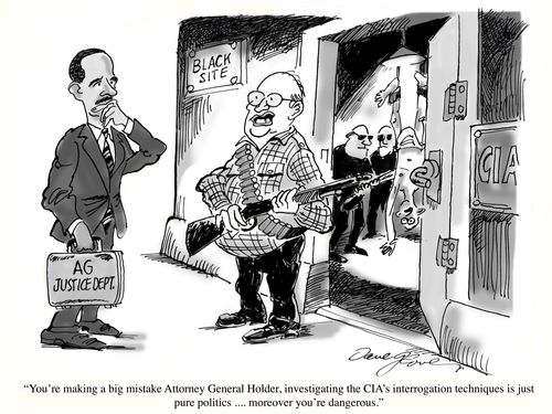 'You're making a big mistake Attorney General Holder, investigating the CIA's interrogation techniques is just pure politics ... moreover you're dangerous.'