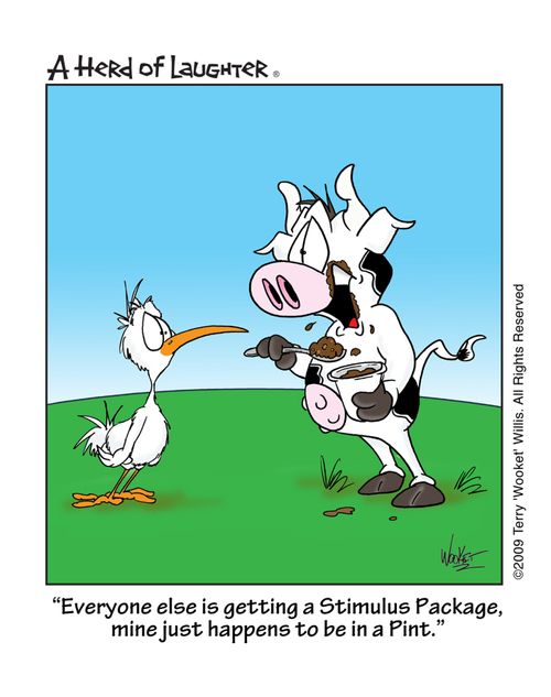 'Everyone else is getting a Stimulus Package, mine just happens to be in a Pint.'