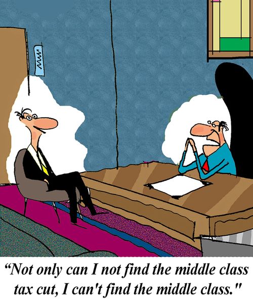 'Not only can I not find the middle class tax cut, I can't find the middle class.'
