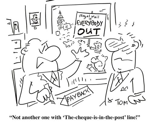'Not another one with 'The-cheque-is-in-the-post' line!'