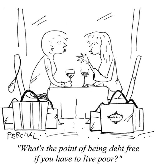 Women talking: 'What's the point of being debt free if you have to live poor?'