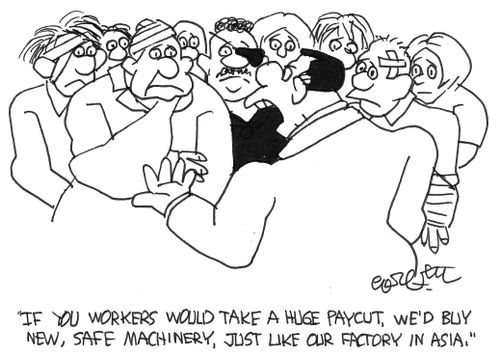 'If you workers would take a paycut, we'd buy new machinery, just like our factory in Asia.'