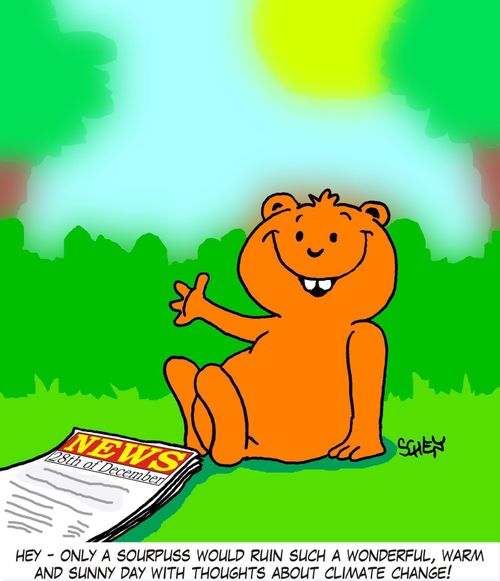 "Hey - only a sourpuss would ruin such a wonderful, warm and sunny day with thoughts about climate change!"