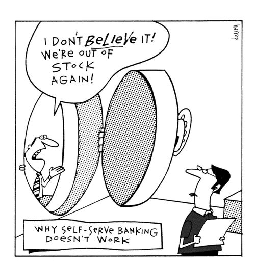 Why Self-Serve Banking Doesn't Work.