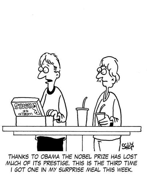 'Thanks to Obama the Nobel Prize has lost much of its prestige. This is the third time I got one in my surprise meal this week.'
