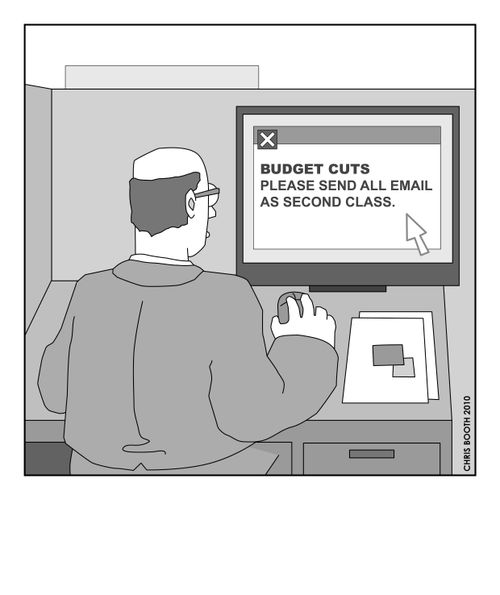 Budget cuts - please send all email as second class.