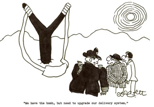 'We have the bomb, but need to upgrade our delivery system.'