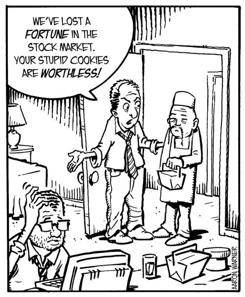 "We've lost a fortune in the stock market. Your stupid cookies are worthless!"