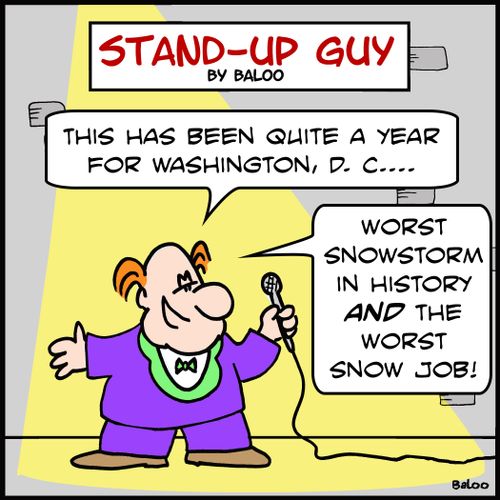 'This has been quite a year for Washington, D. C.... worst snowstorm in history AND the worst snow job!'