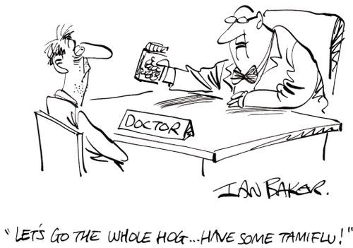 'Let's go the whole hog...Have some Tamiflu!'