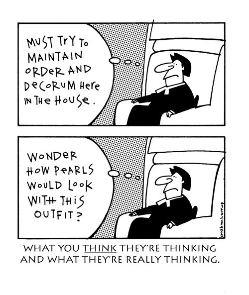 Speaker of the House - what you think they're thinking, what they're really thinking.