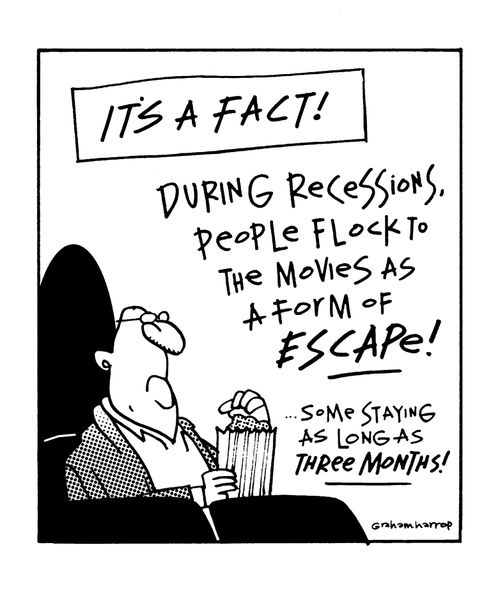 "During recessions, people flock to the movies as a form of escape...So me staying as long as three months."