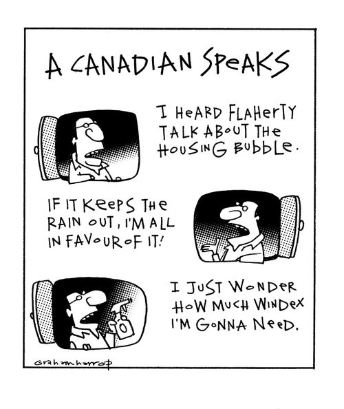 A Canadian speaks...I heard Flaherty talking about the housing bubble.