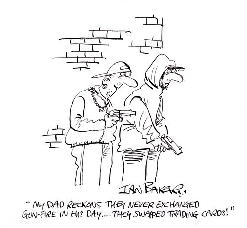 'My dad reckons they never exchanged gun-fire in his day...They swapped trading cards!'