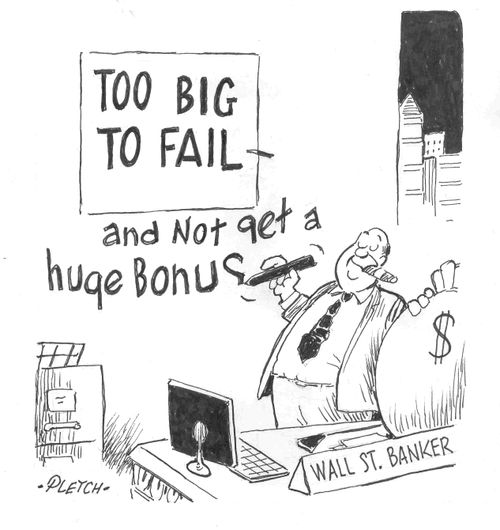 Too Big to Fail...and not get a huge bonus.