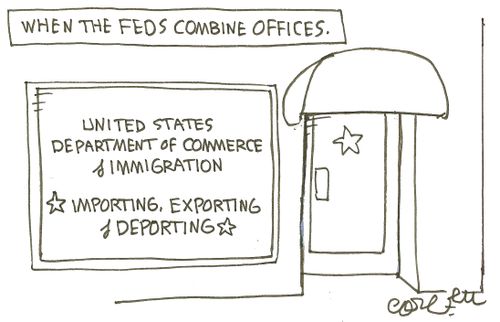 When the feds combine offices: US department of commerce & immigration...importing, exporting, deporting
