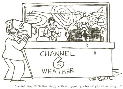 "...and now, Mr Walter Yomp, with an opposing view of global warming..."