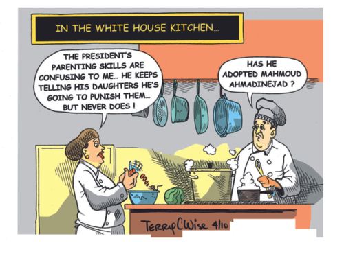 "The President's parenting skills are confusing to me...he keeps telling his daughters he's going to punish them, but never does!"