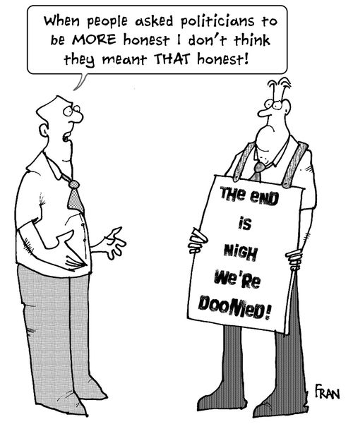 When people ased politicians to be more honest I don't think they meant THAT honest.