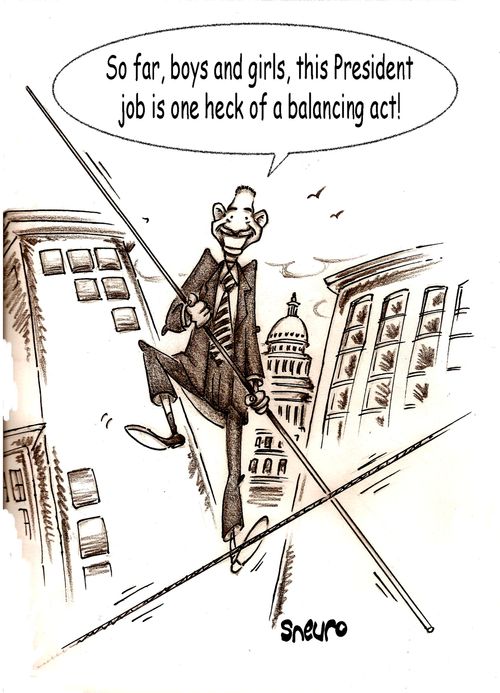 So far, boys and girls, this President job is one heck of a balancing act!