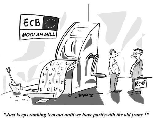 "Just keep cranking 'em out until we have parity with the old franc!"