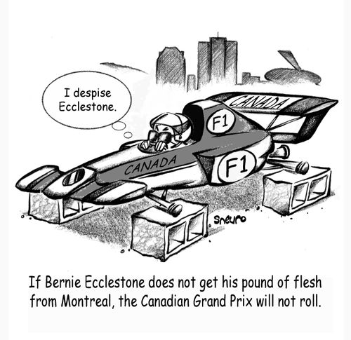 If Bernie Ecclestone does not get his pound of flesh from Montreal, the Canadian Grand Prix will not roll.