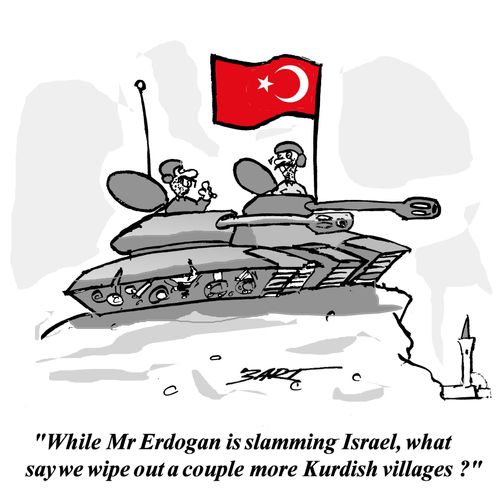 While Mr Erdogan is slamming Israel, what say we wipe out a couple more Kurdish villages?