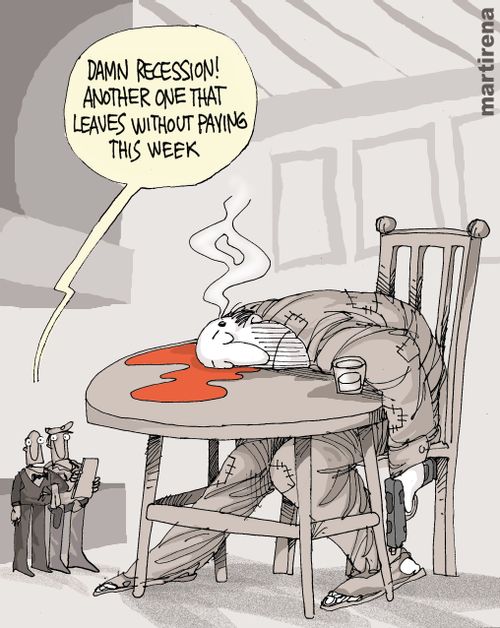 "Damn recession! Another one that leaves without paying this week."