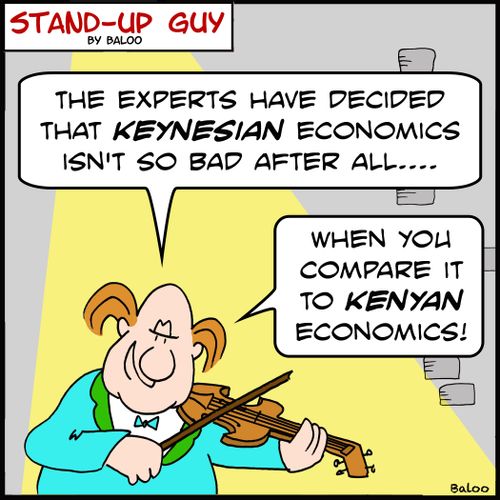 'The experts have decided that Keynesian economics isn't so bad after all.... when you compare it to Kenyan economics.'