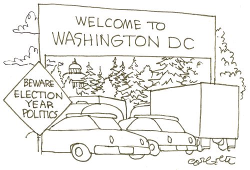 Welcome to Washington DC...Beware election year politics.