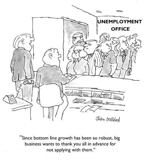 'Since bottom line growth has been so robust, big business wants to thank you all in advance for not applying with them.'