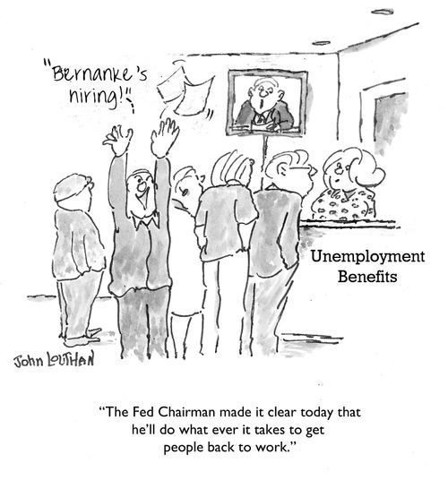 'The Fed Chairman made it clear today that he'll do what ever it takes to get people back to work.'