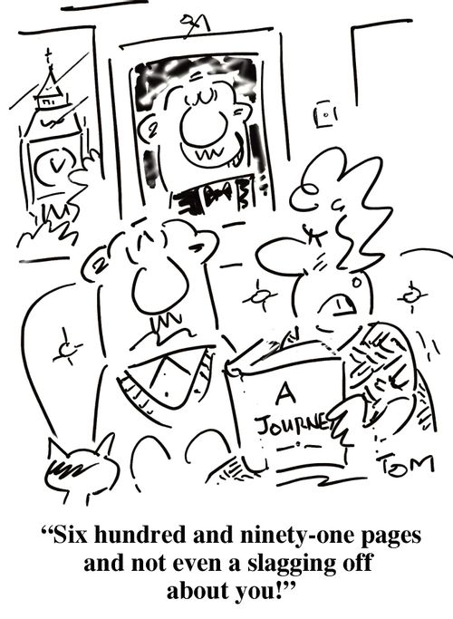 'Six hundred and ninety-one pages and not even a slagging off about you!'